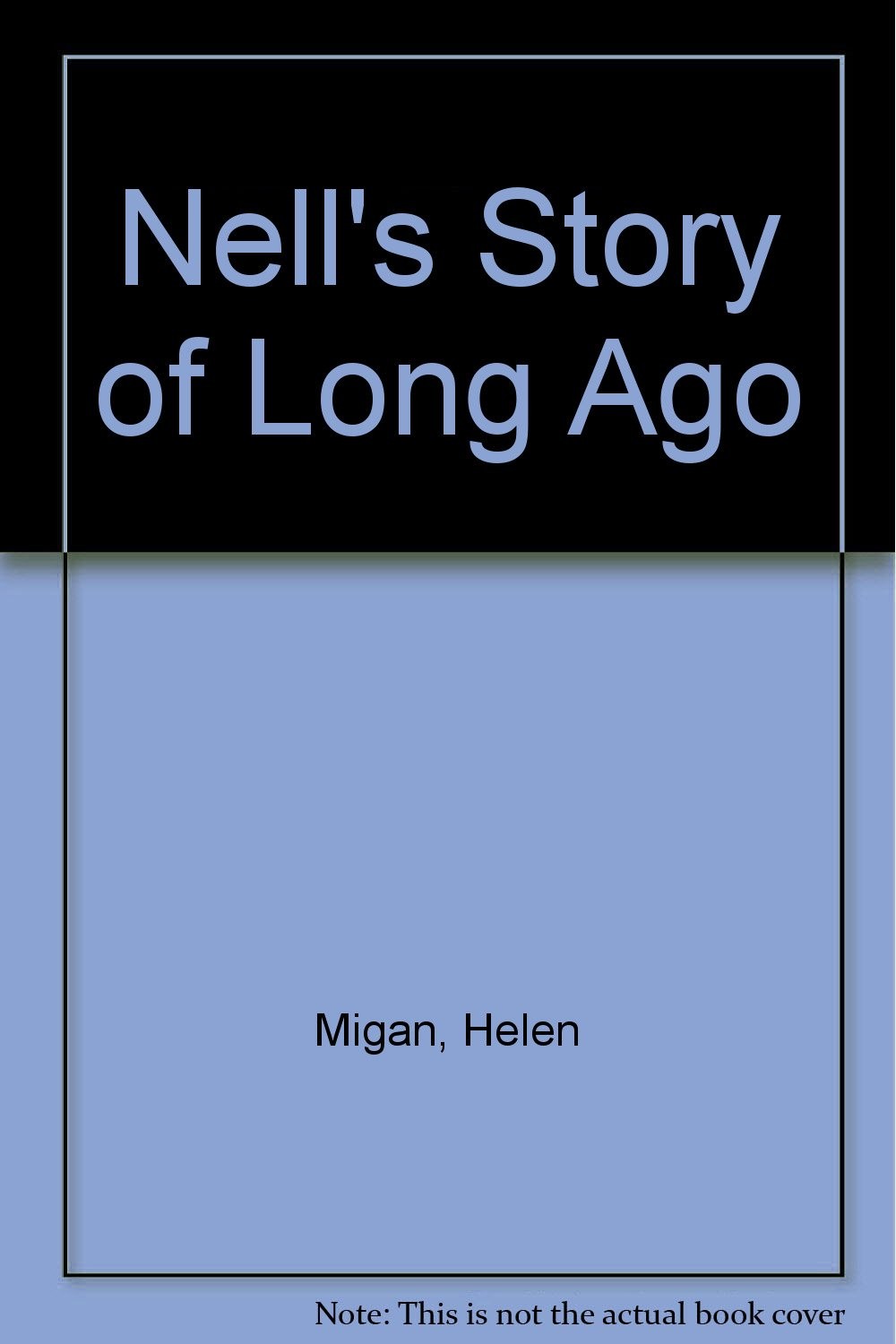 Nell\'s Story of Long Ago Nell\'s Story of Long Ago