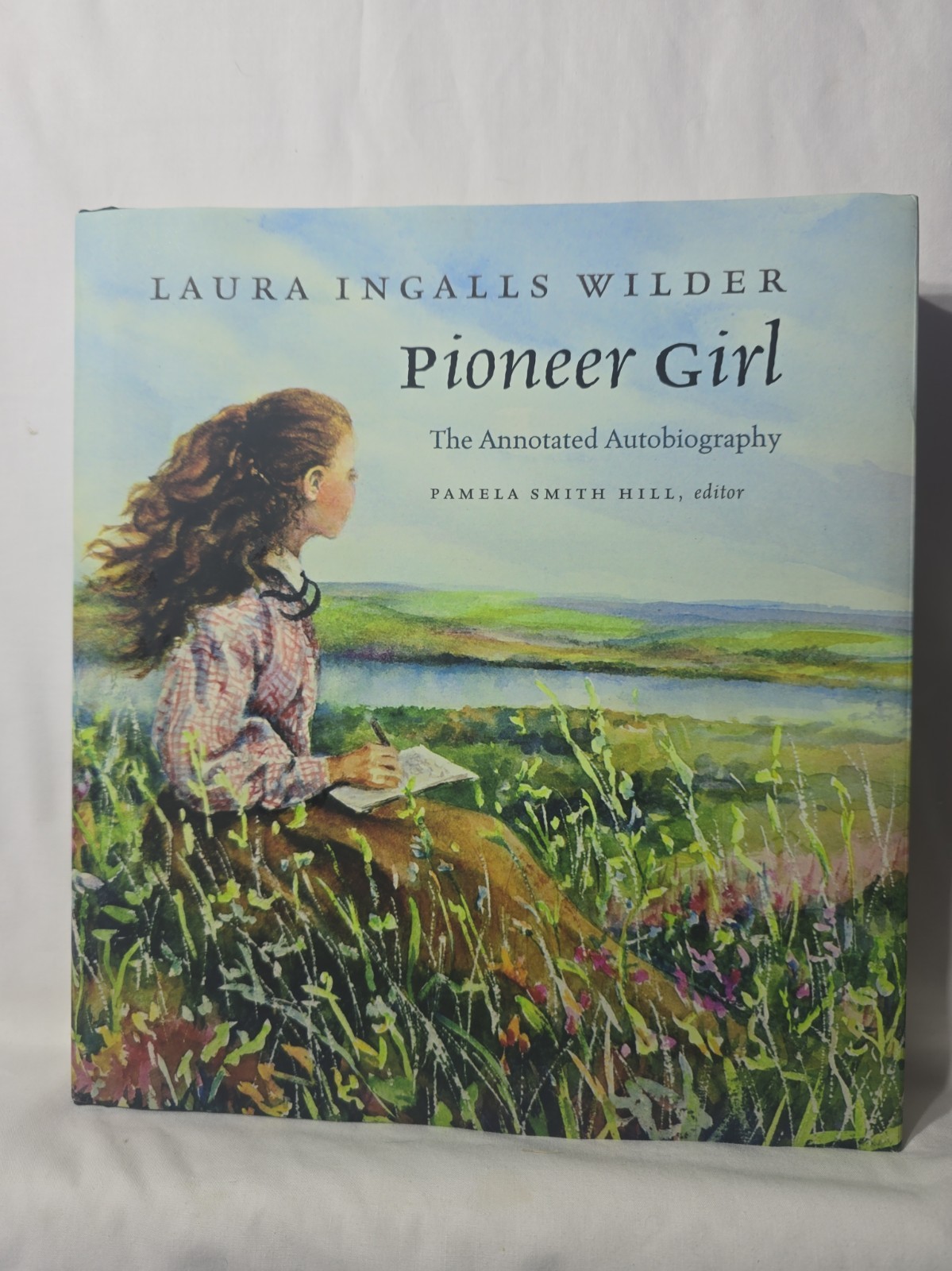 Pioneer Girl The Annotated Autobiography by Laura Ingalls Wilder by P Hill HC DJ Pioneer Girl The Annotated Autobiography by Laura Ingalls Wilder by P Hill HC DJ