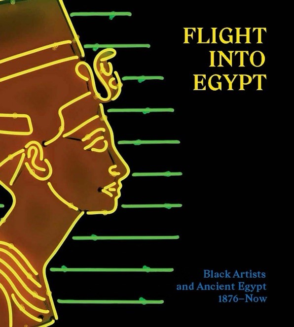 Flight Into Egypt: Black Artists and Ancient Egypt, 1876-Now Hardcover Flight Into Egypt: Black Artists and Ancient Egypt, 1876-Now Hardcover