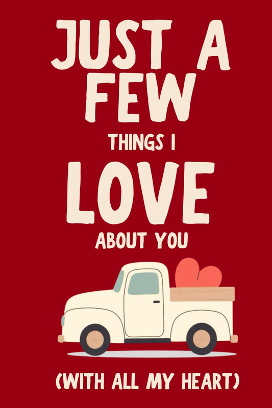 LARKINROAD Just a Few Things I Love about You (With All My Heart)