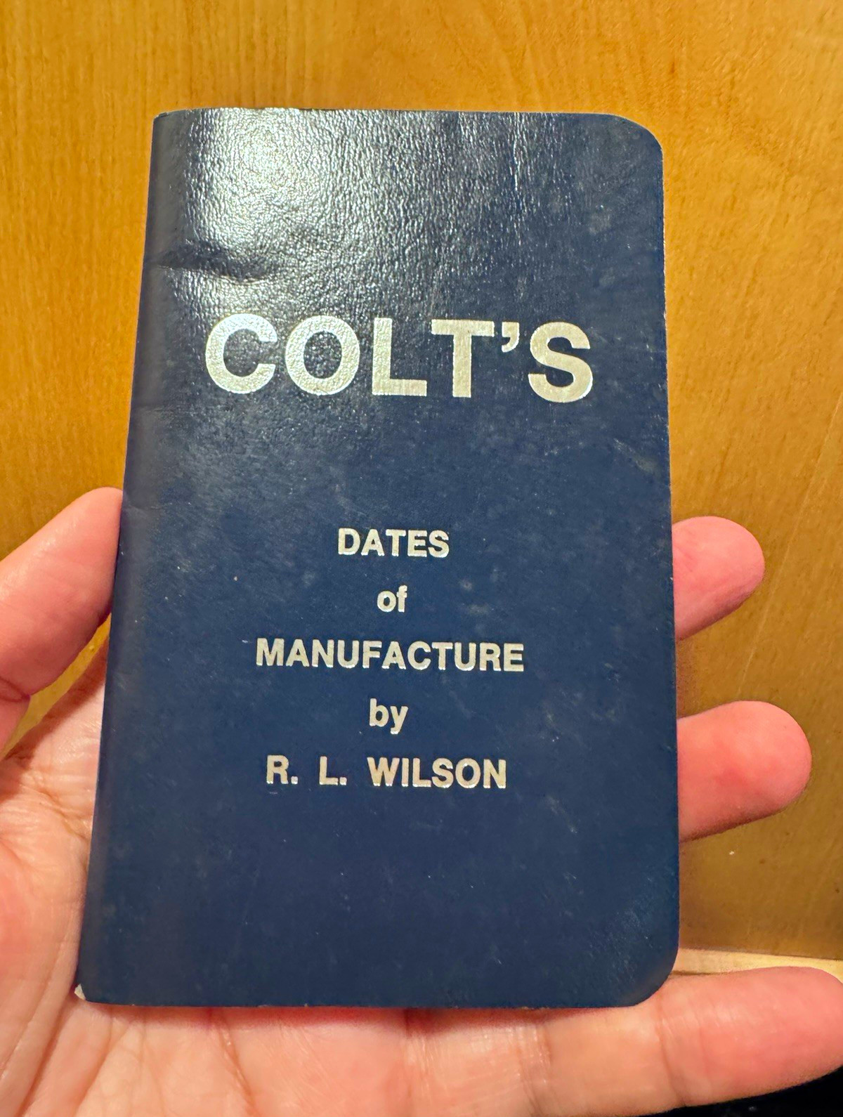 Colt Dates of Manufacture 1837-1978 R.L. Wilson Vintage Booklet Colt Dates of Manufacture 1837-1978 R.L. Wilson Vintage Booklet