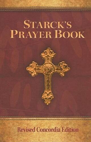 Starck\'s Prayer Book - Hardcover By Johann Friedrich Starck - GOOD
