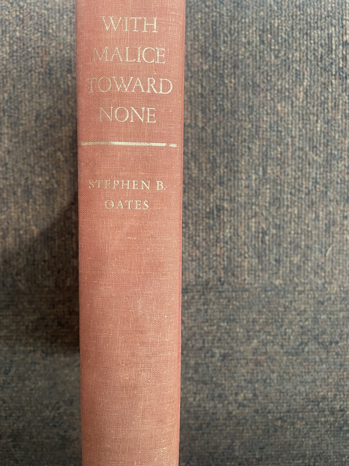 With Malice Toward None: The Life of Abraham Lincoln - Hardcover With Malice Toward None: The Life of Abraham Lincoln - Hardcover