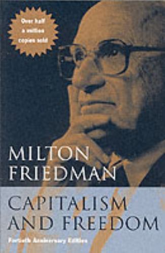 Capitalism and Freedom: Fortieth Anniversary Edition by Friedman, Milton