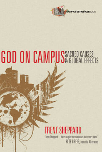 God on Campus: Sacred Causes & Global Effects (Campus America Books) - VERY GOOD God on Campus: Sacred Causes & Global Effects (Campus America Books) - VERY GOOD