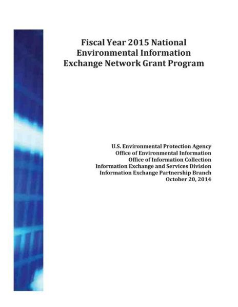 Fiscal Year 2015 National Environmental Information Exchange Network Grant ... Fiscal Year 2015 National Environmental Information Exchange Network Grant ...