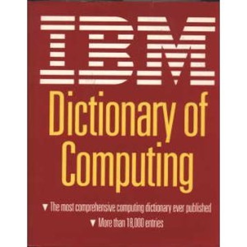 IBM Dictionary of Computing Hardcover IBM Dictionary of Computing Hardcover
