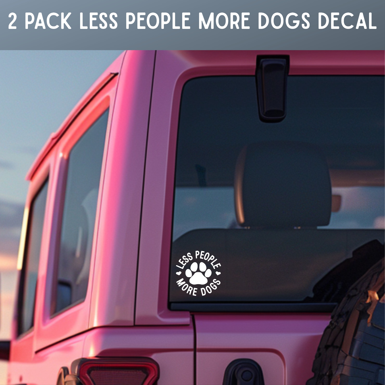 Less People More Dogs White 2 PACK ~ Dog Lover ~ Dog Paw  ~  Vinyl Decals