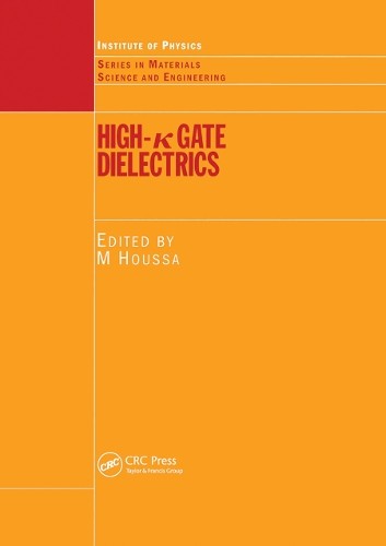 High k Gate Dielectrics by Michel Houssa - 9780367454449