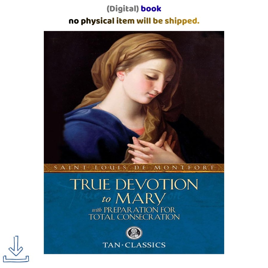 Louis de Montfort True Devotion to Mary: with Preparation for Total 2010