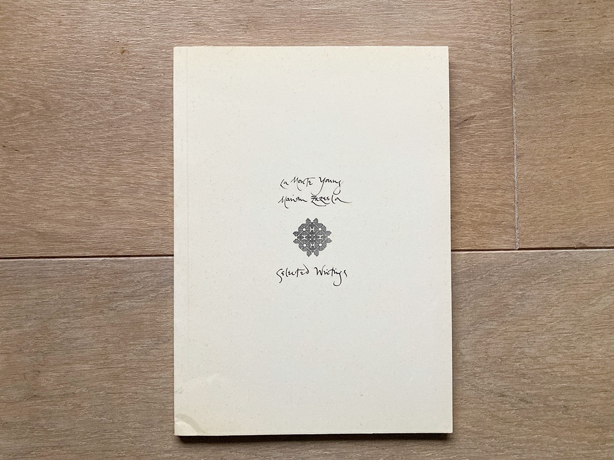 Selected Writings. La Monte Young and Marian Zazeela Selected Writings. La Monte Young and Marian Zazeela