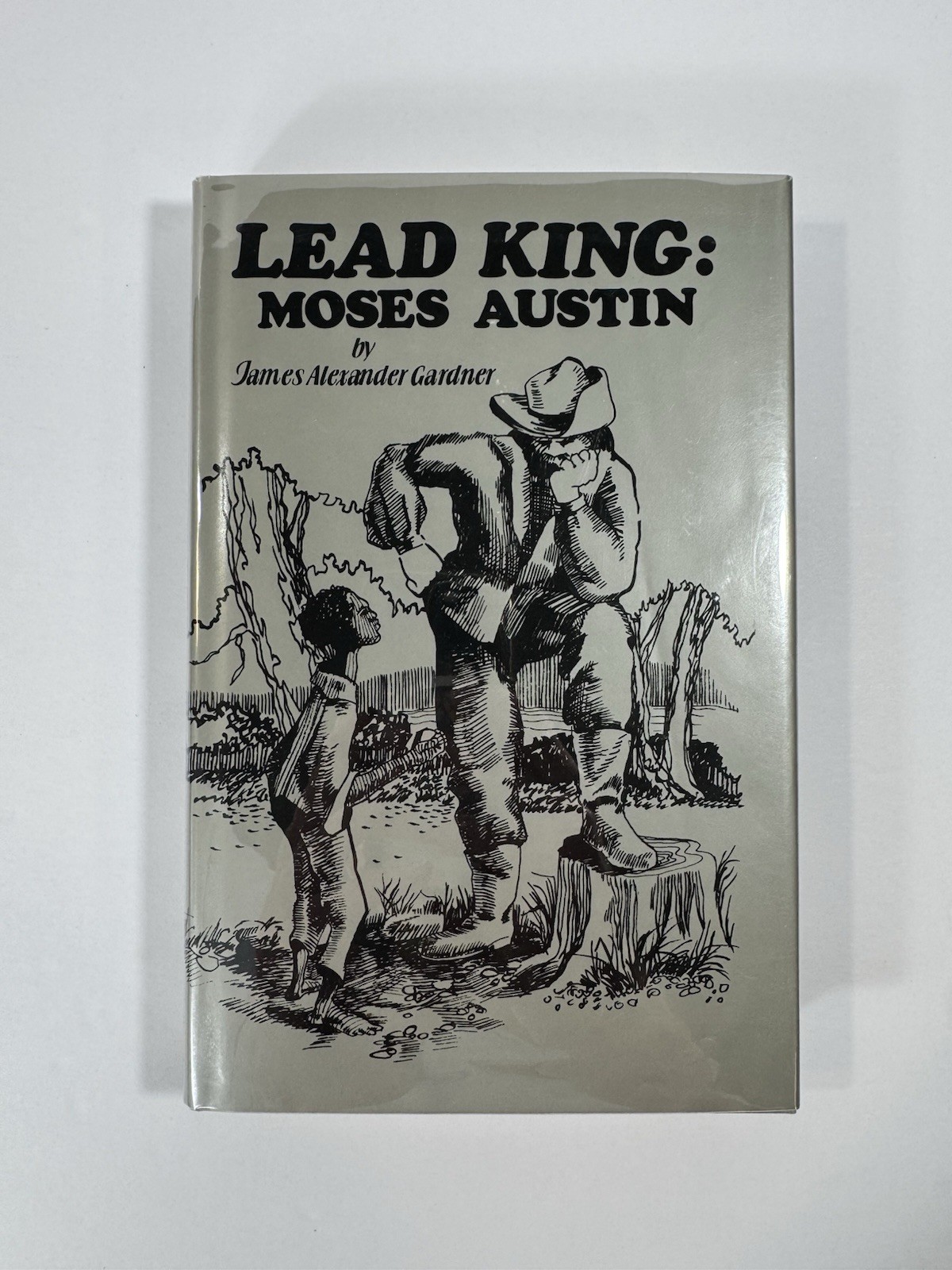 Lead King Signed and Inscribed As a First Edition on FFEP Moses Austin Lead King Signed and Inscribed As a First Edition on FFEP Moses Austin