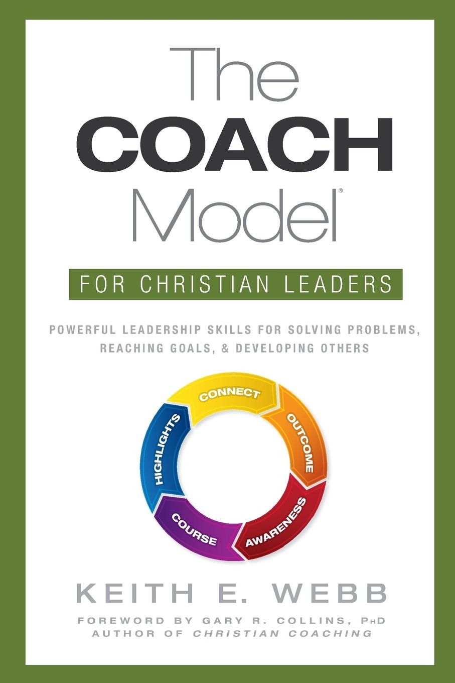 The COACH Model for Christian Leaders: Powerful Leadership Skills for Solvin...