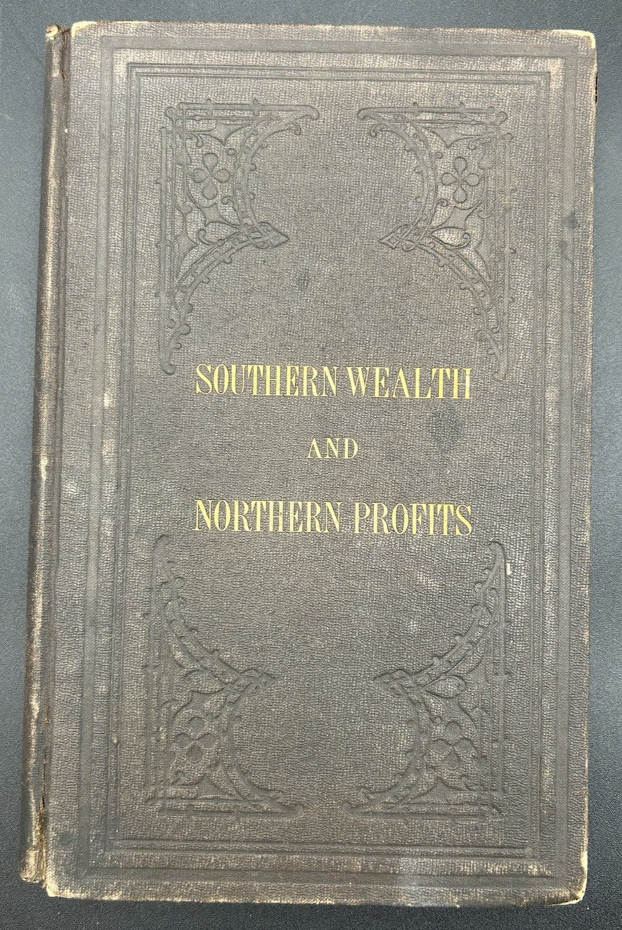 Antique 1860 Southern Wealth & Northern Profits, T. Kettel Civil War Economics