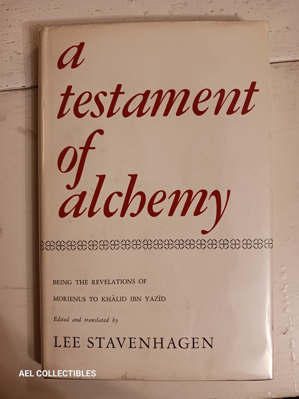 TESTAMENT OF ALCHEMY - Lee Stavenhagen 1974 Occult Arabian Alchemist VERY RARE