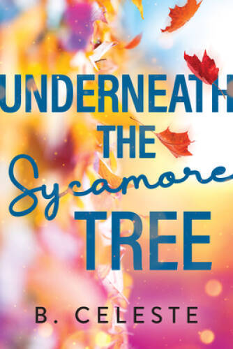 Underneath the Sycamore Tree - Paperback By Celeste, B - GOOD Underneath the Sycamore Tree - Paperback By Celeste, B - GOOD