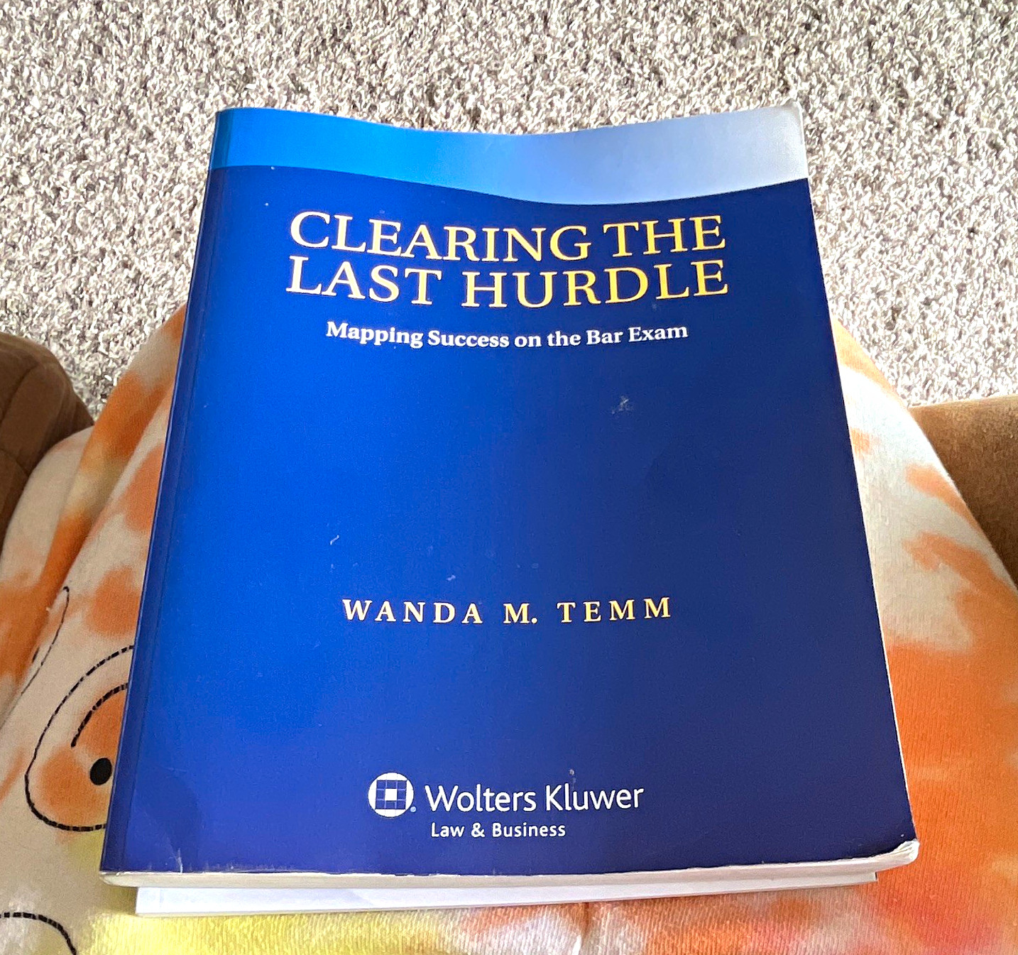 Wolters Kluwer Clearing the Last Hurdle Bar Exam Study Guide Temm 2012