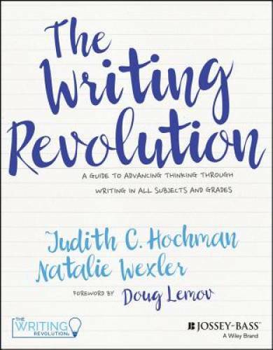 The Writing Revolution: A Guide To Advancing Thinking Through Writing In - GOOD The Writing Revolution: A Guide To Advancing Thinking Through Writing In - GOOD