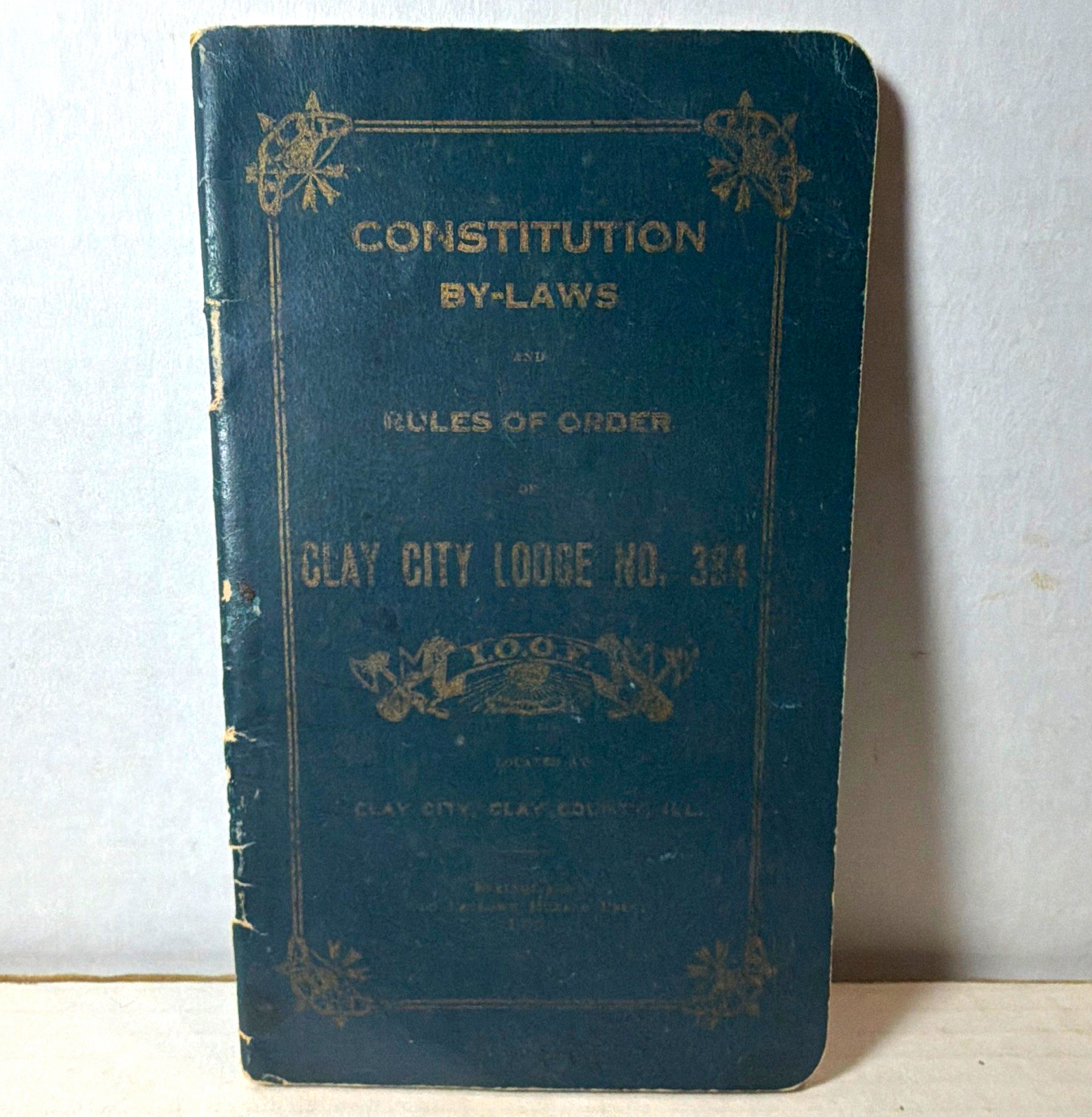 Odd Fellows 1914 Clay City IL Lodge No. 324 Constitution, By-Laws & Rules Book Odd Fellows 1914 Clay City IL Lodge No. 324 Constitution, By-Laws & Rules Book