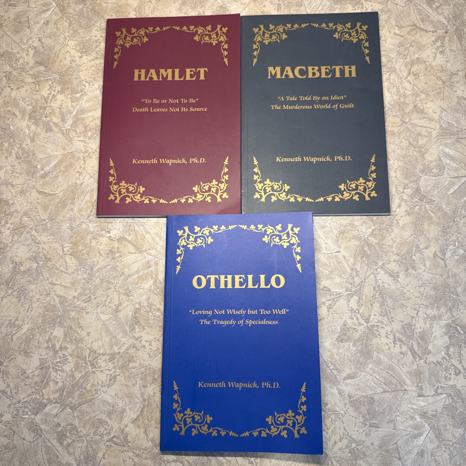 Shakespeare’s Great Tragedies: Hamlet, Macbeth and Othello By Kenneth Wapnick