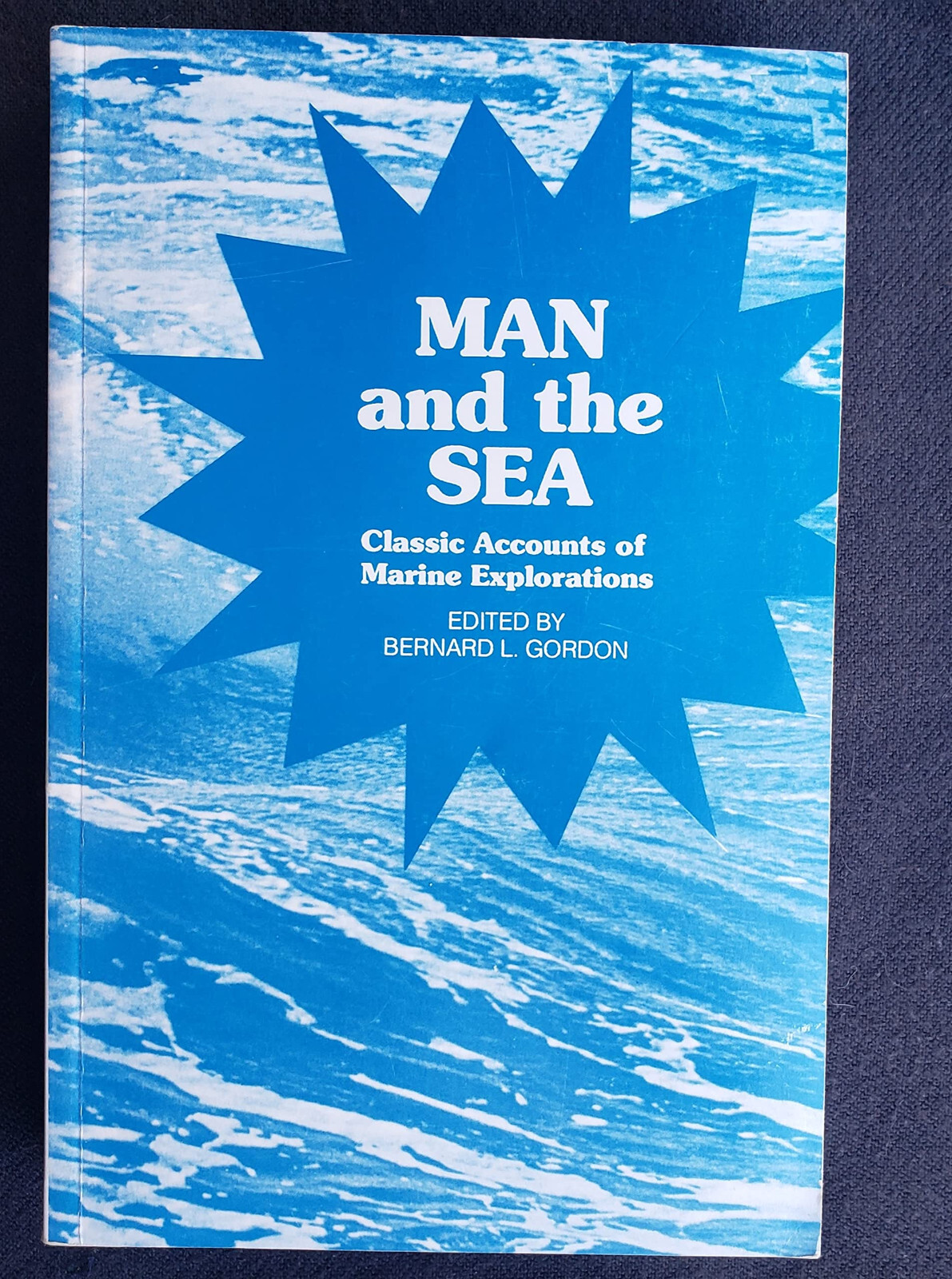 Man and the Sea,  accounts of marine explorations by  Bernard Gordon1972 pb