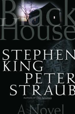 Black House: A Novel by Stephen King; Peter Straub
