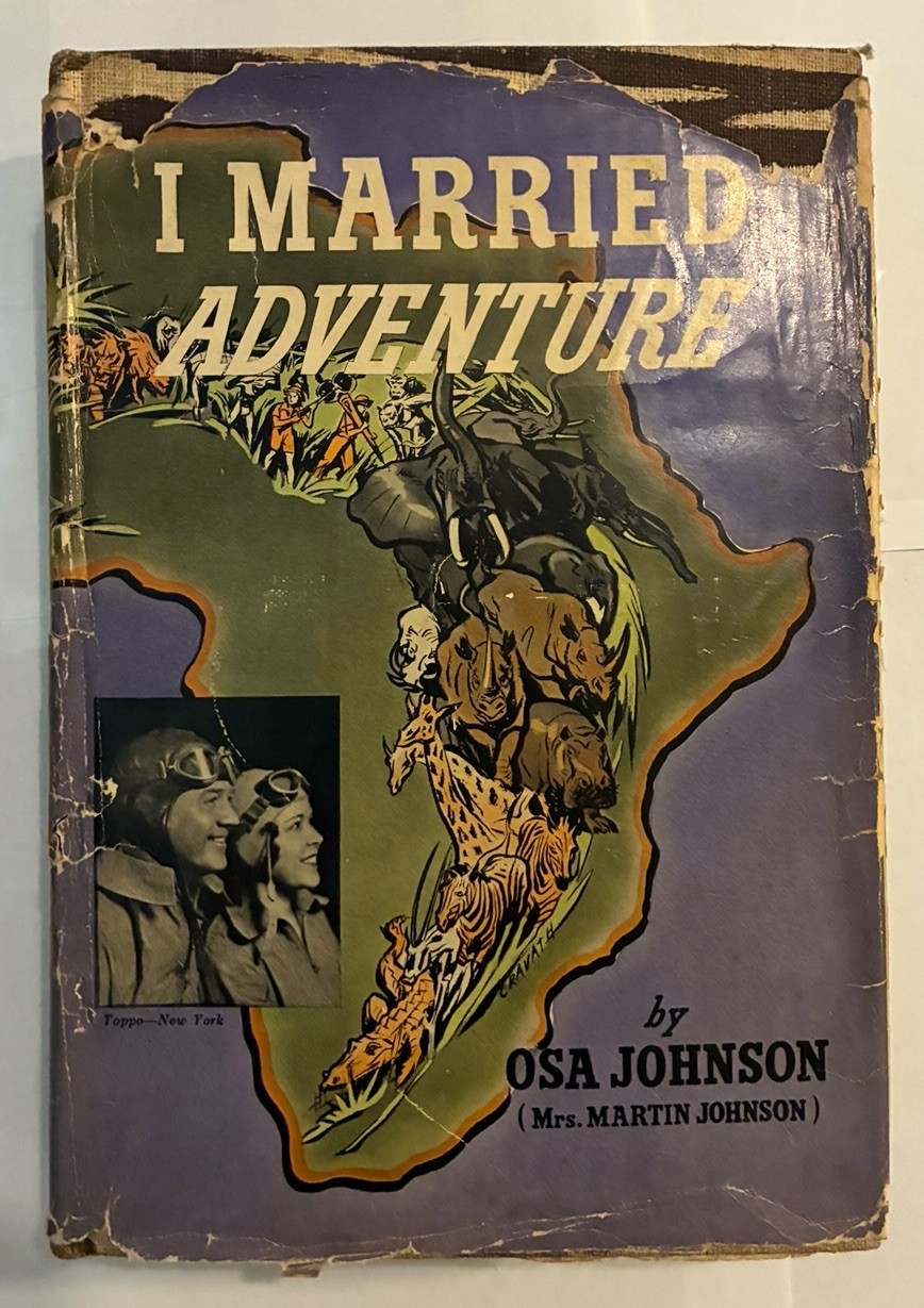 RARE VINTAGE “I Married Adventure Osa Johnson” (1940) with Rare Dust Jacket
