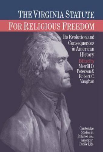 The Virginia Statute for Religious Freedom: Its Evolution and Consequences i...