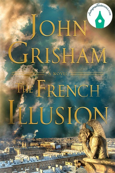 AUTOGRAPHED SIGNED The French Illusion : A Novel by John Grisham 2026, Hardcover AUTOGRAPHED SIGNED The French Illusion : A Novel by John Grisham 2026, Hardcover