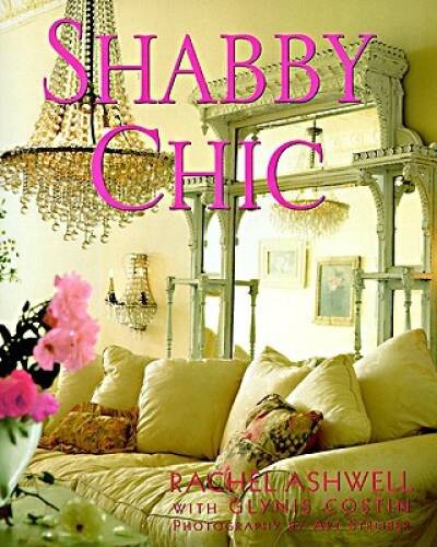 Shabby Chic - Hardcover By Ashwell, Rachel - GOOD Shabby Chic - Hardcover By Ashwell, Rachel - GOOD