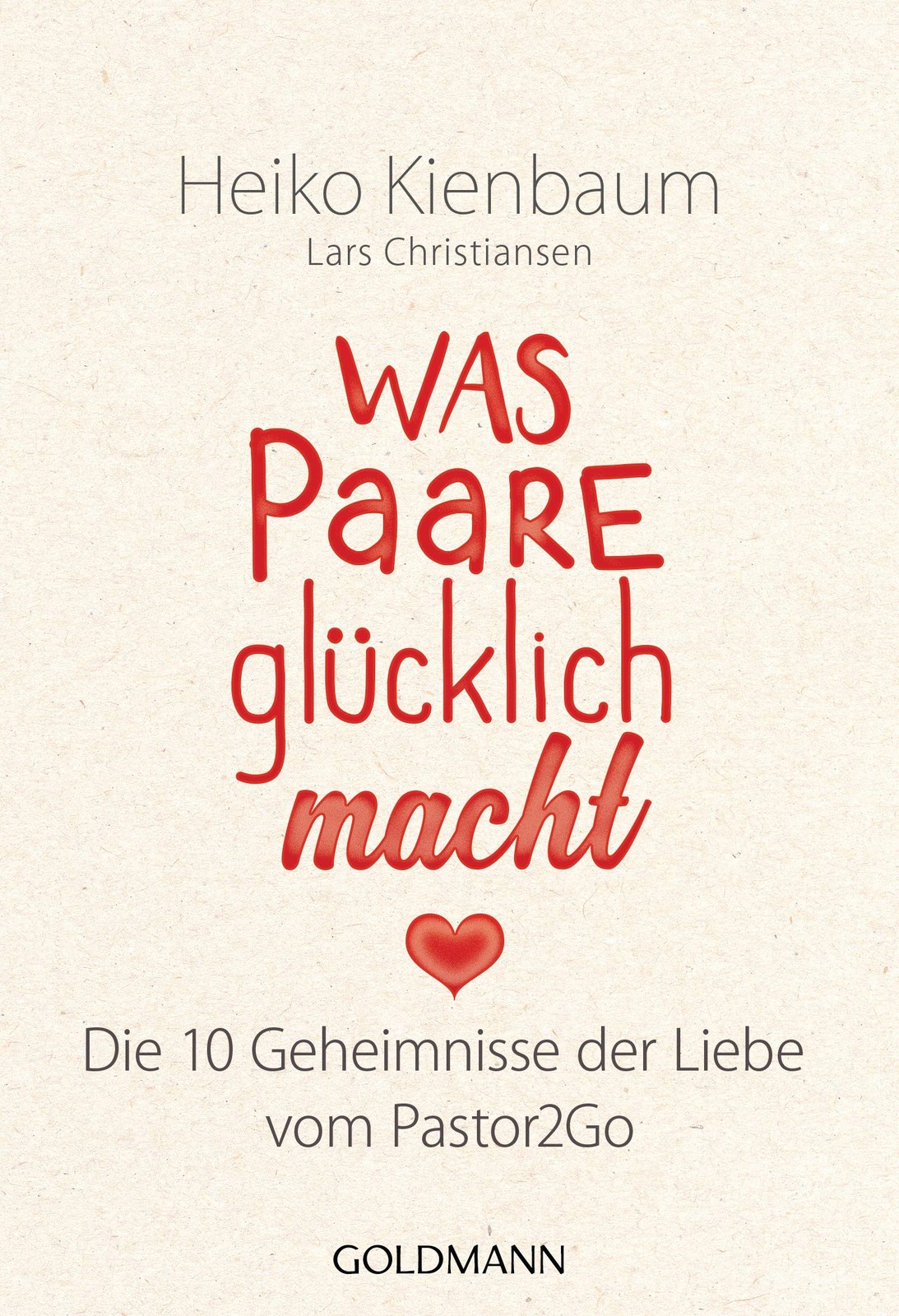 Heiko Kienbaum  Was Paare glücklich macht: Die 10 Geheim (Paperback) (UK IMPORT)