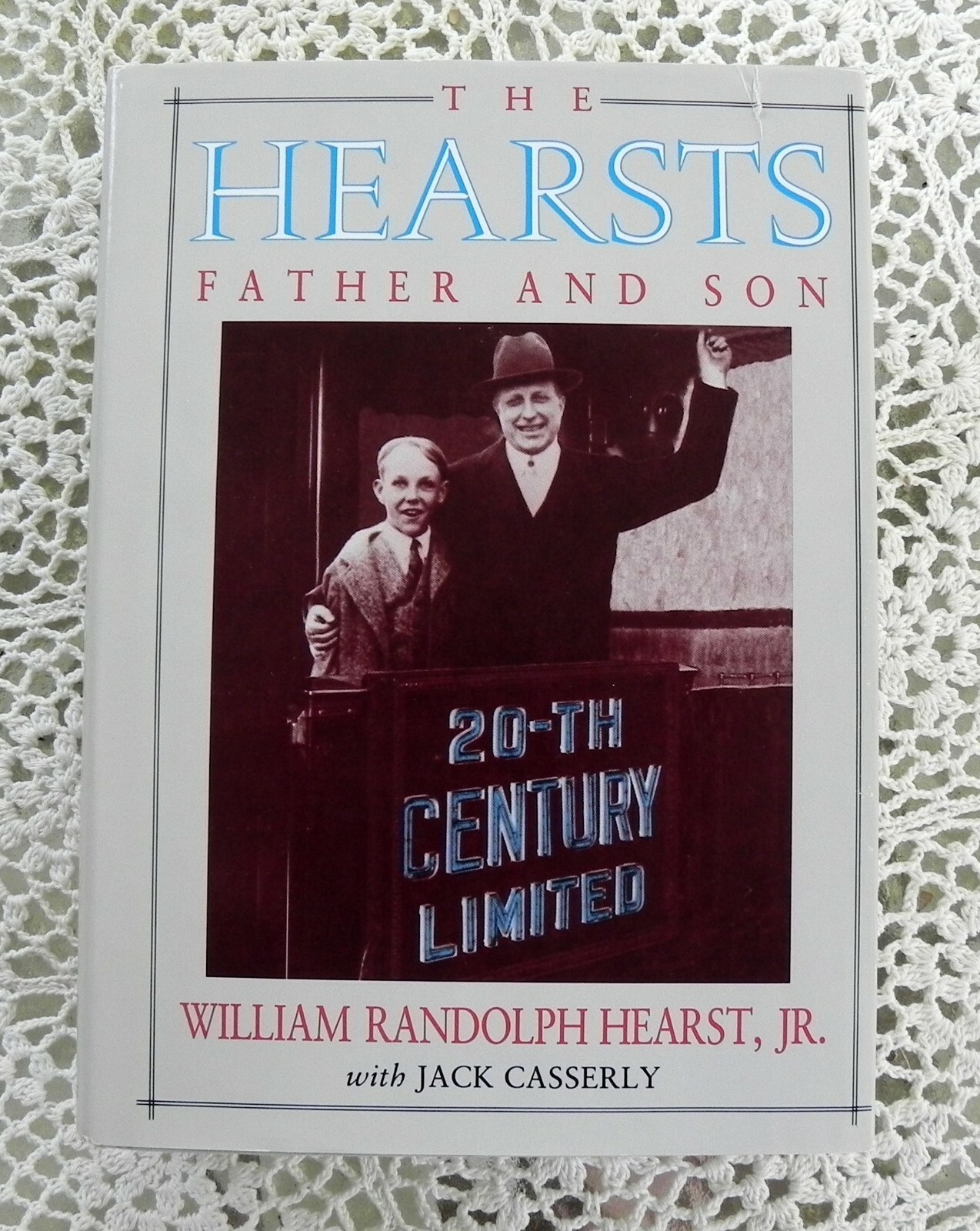 Hearsts Father and Son by William Randolph Hearst, Jr. SIGNED x2  Limited Ed  74