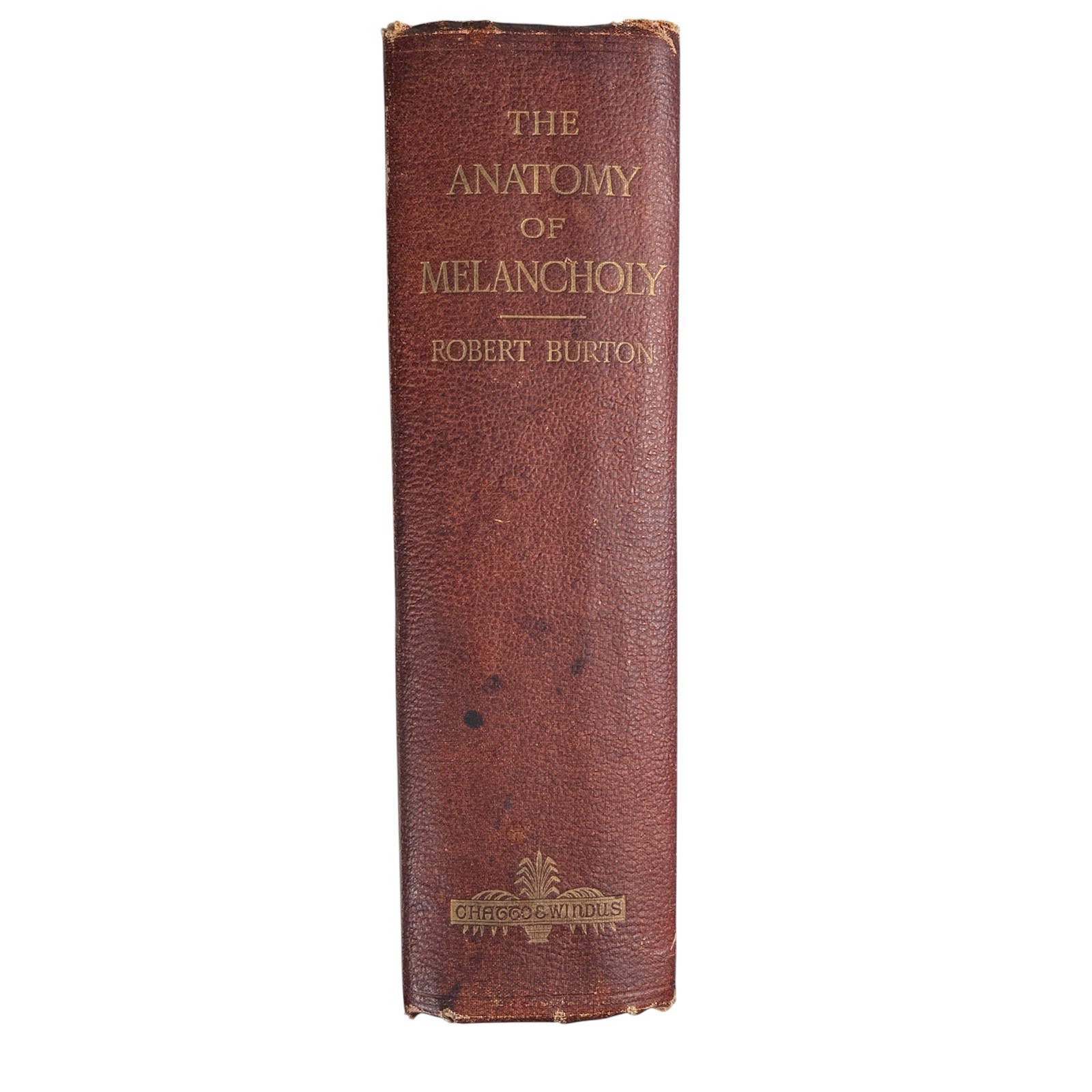 The Anatomy of Melancholy by Robert Burton Vintage 1891 Single Volume Chatto UK