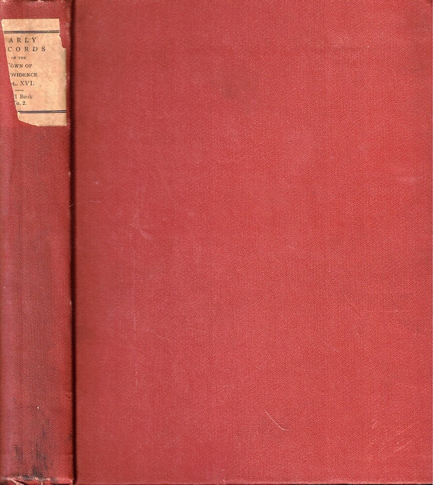 Horatio Rogers / Early Records of the Town of Providence Volume XVI Being 1901