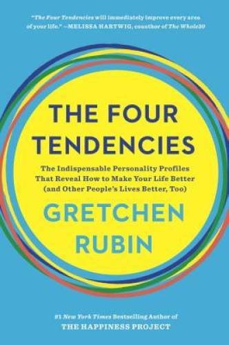 The Four Tendencies: The Indispensable Personality Profiles That Rev - VERY GOOD The Four Tendencies: The Indispensable Personality Profiles That Rev - VERY GOOD