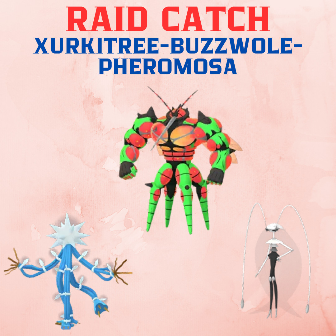 Pokémon GO Buzzwole -Xurkitree-Pheromosa✨Raid Catch ✨Chance 100 iv