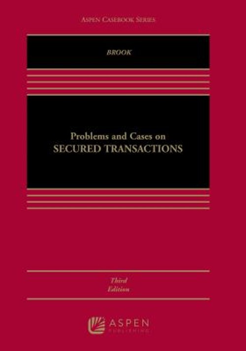 Problems and Cases on Secured Transactions James Brook Problems and Cases on Secured Transactions James Brook
