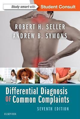 Differential Diagnosis of Common Complaints by Robert H. Seller and Andrew B.... Differential Diagnosis of Common Complaints by Robert H. Seller and Andrew B....