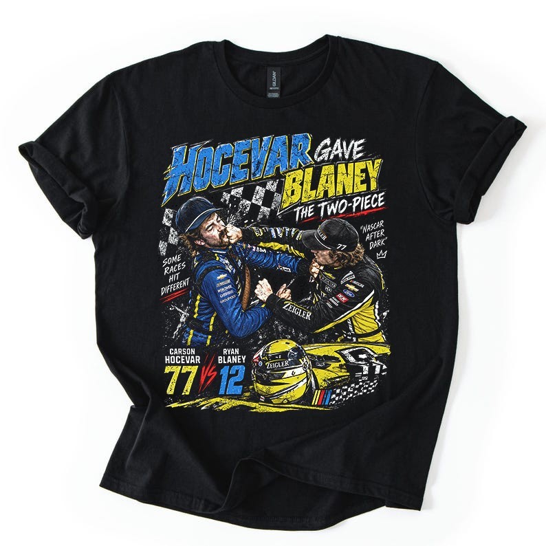 Hocevar Really Gave Blaney The Two-Piece T-Shirt S-3XL