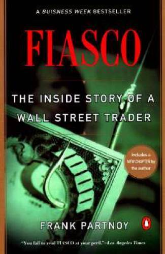 Fiasco: The Inside Story of a Wall Street Trader - Paperback - GOOD Fiasco: The Inside Story of a Wall Street Trader - Paperback - GOOD