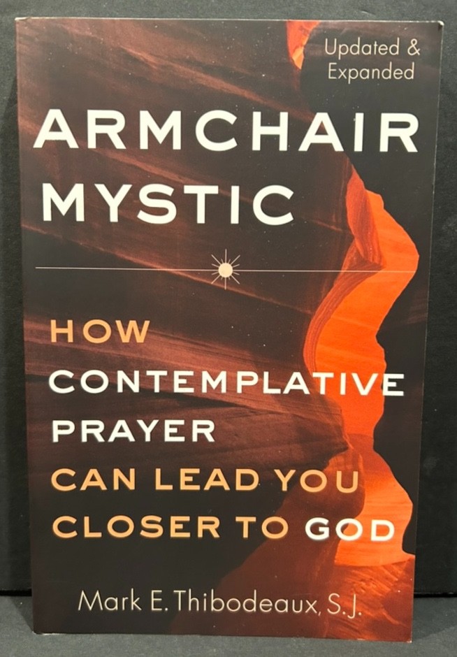 Armchair Mystic: How Contemplative Prayer Can Lead You Closer to God Thibodeaux