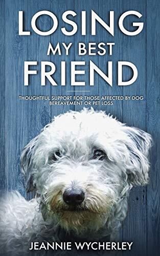 Losing My Best Friend: Thoughtful support for those affected by 