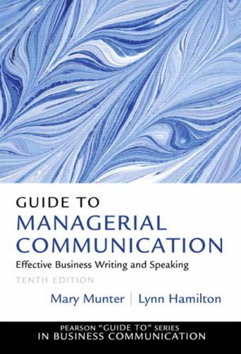 Guide to Managerial Communication by Munter, Mary; Hamilton, Lynn