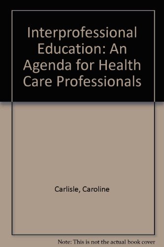 Interprofessional Education: An Agenda for Health Care Professio