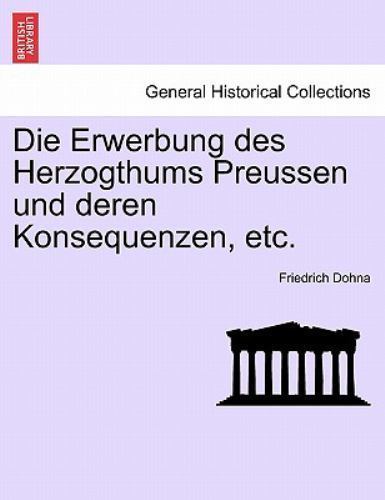 Die Erwerbung des Herzogthums Preussen und deren Konsequenzen, etc., Brand Ne...