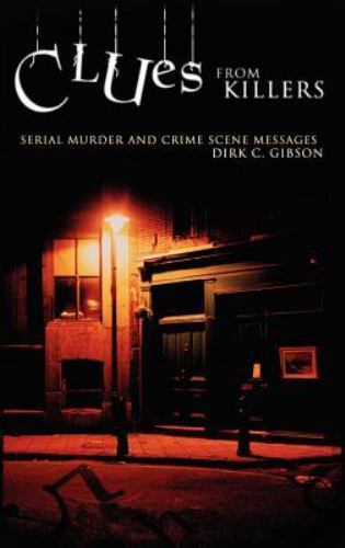 Clues from Killers: Serial Murder - 9780275983604, hardcover, Dirk C Gibson, new Clues from Killers: Serial Murder - 9780275983604, hardcover, Dirk C Gibson, new