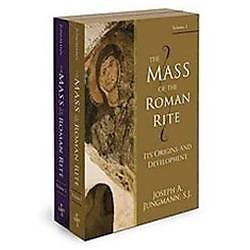 The Mass of the Roman Rite Its Origins and Development