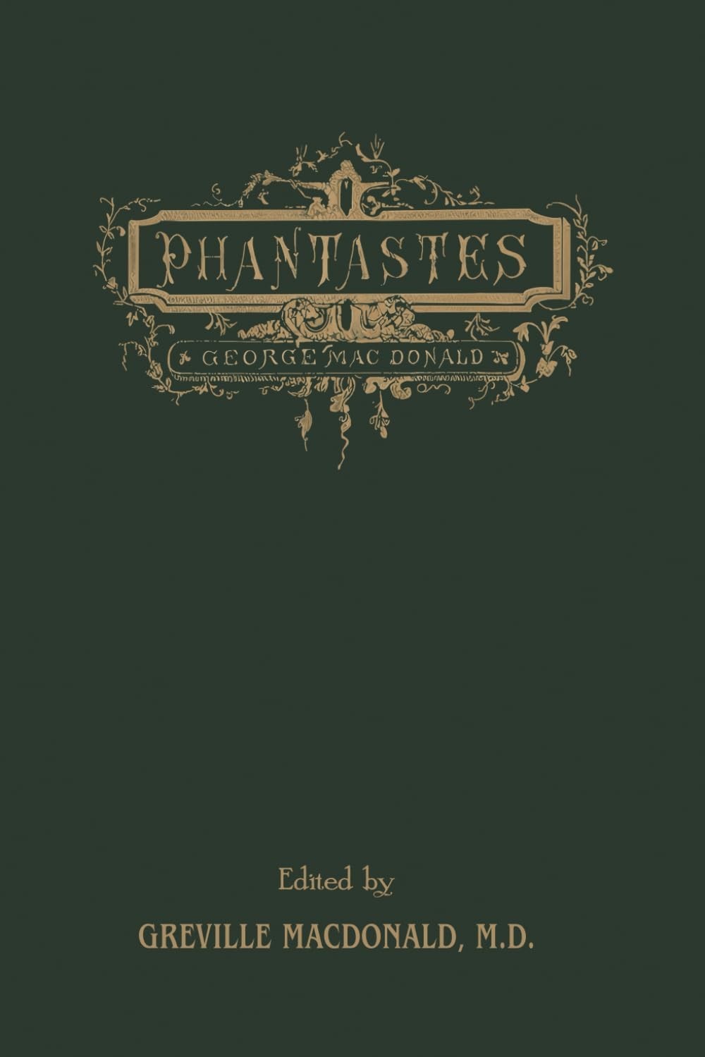 Phantastes: (Illustrated) The Original Fantasy Masterpiece By The Man Who Inspir