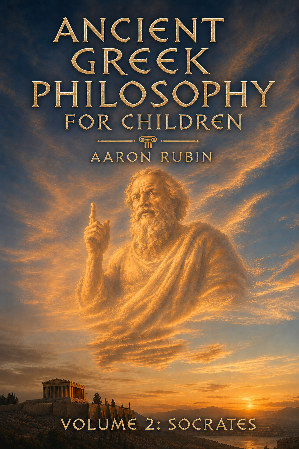 Ancient Greek Philosophy for Children, Volume 2: Socrates