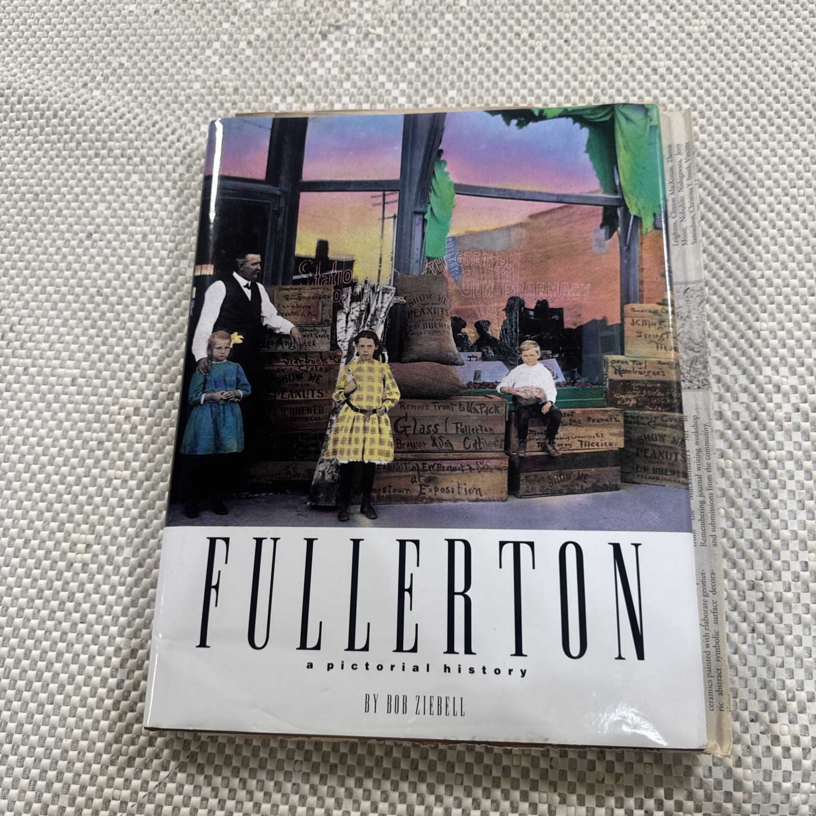Fullerton: A Pictorial History by Bob Ziebell; Like New Harbound